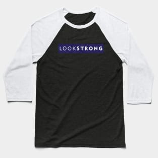 lookSTRONG Baseball T-Shirt